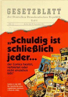 "Schuldig ist schliesslich jeder  : Der Comics besitzt, verbreitet oder nicht einziehen lasst" (German Edition): Gerd Lettkemann: 9783980388207: Books