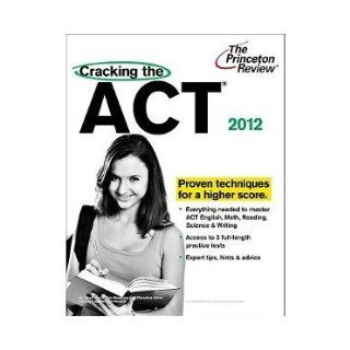 ACT The Princeton Review 2012 (Princeton Review) Princeton Review 9780375427442 Books