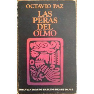 Las peras del olmo (Biblioteca breve de bolsillo : Libros de enlace ; 103) (Spanish Edition): Octavio Paz: 9788432227035: Books