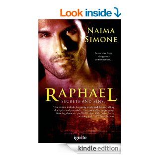Secrets and Sins: Raphael: A Secrets and Sins novel (Entangled Ignite)   Kindle edition by Naima Simone. Romance Kindle eBooks @ .