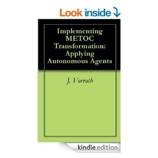 Implementing METOC Transformation: Applying Autonomous Agents eBook: J. Vorrath: Kindle Store