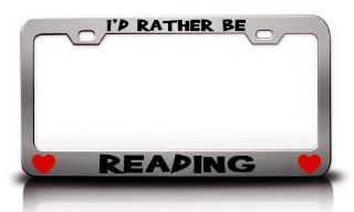 I'D RATHER BE READING Hobby Sports Metal License Plate Frame Tag Holder Chrome: Automotive