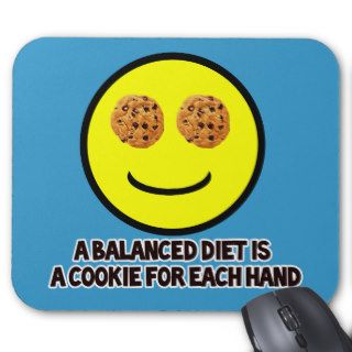 A Balanced Diet is a Cookie For Each Hand Mousepad