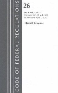 Internal Revenue, Part 1: 1.61 to 1.169 (Code of Federal Regulations): Internal Revenue Service: 9781609466046: Books