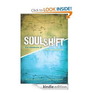 SoulShift: The Measure of a Life Transformed eBook: Steve DeNeff, David Drury: Kindle Store