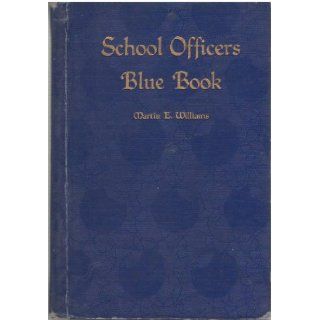School Officers Blue Book: Martin E. Williams: Books