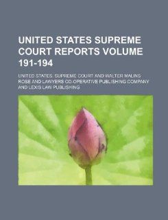 United States Supreme Court reports Volume 191 194 (9781130818338) United States. Supreme Court Books