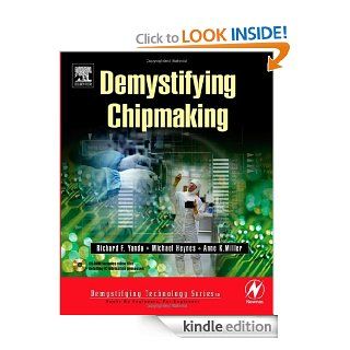Demystifying Chipmaking eBook: Richard F. Yanda, Michael Heynes, Anne Miller: Kindle Store