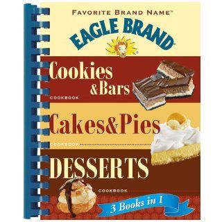 Eagle Brand 3 Books in 1 Cookies & Bars/Cades & Pies/Desserts (3 in One Digest) 9781412727587 Books