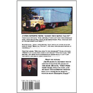 Some Trucking Tales (Volume # 1): William James Jr. Hubler, Jim Hubler: 9780984720118: Books