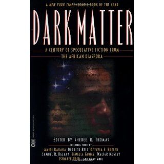 Dark Matter A Century of Speculative Fiction from the African Diaspora Sheree R. Thomas 9780446677240 Books