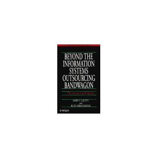 Beyond The Information Systems Outsourcing Bandwagon The Insourcing Response Mary C. Lacity, Rudy Hirschheim 0000471958220 Books