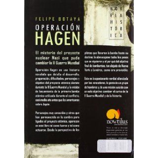 Operacion Hagen (Novela Historica) (Spanish Edition): Felipe Botaya: 9788497632256: Books