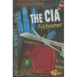 The CIA The Missions (American Special Ops) Sean McCollum, Kenneth E deGraffenreid, Joseph R O'Neill 9781429686600 Books