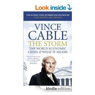 The Storm: The World Economic Crisis & What It Means eBook: Vince Cable: Kindle Store