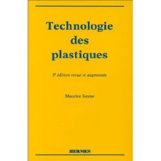 Technologie des plastiques, 3e édition: 9782866016654: Books