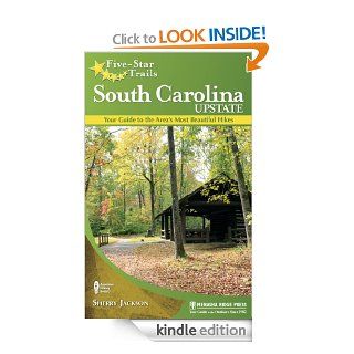 Five Star Trails: South Carolina Upstate: Your Guide to the Area's Most Beautiful Hikes eBook: Sherry Jackson: Kindle Store
