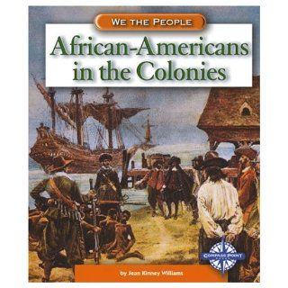 African Americans in the Colonies (We the People: Exploration and Colonization): Jean K. Williams: 9780756503031: Books