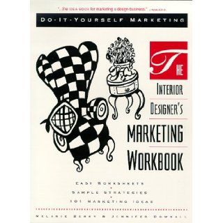 The Interior Designer's Marketing Workbook: Jennifer Dowdall: 9780964615304: Books