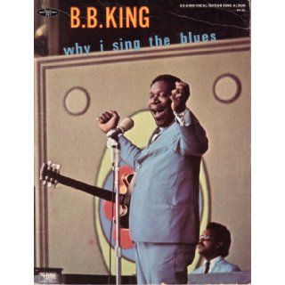 B. B. King: Why I Sing the Blues: Vocal/Guitar Song Album (Hansen Modern World Library, 297): B. B. King, Judith L. Porter: Books