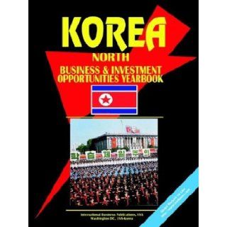 Korea North Business and Investment Opportunities Yearbook Ibp Usa 9780739786840 Books