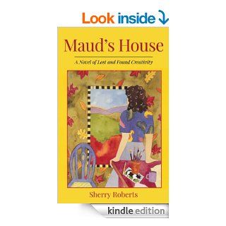 Maud's House: A Novel eBook: Sherry Roberts: Kindle Store