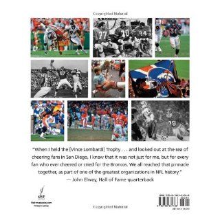Denver Broncos: The Complete Illustrated History: Jim Saccomano, John Elway: 9780760334768: Books
