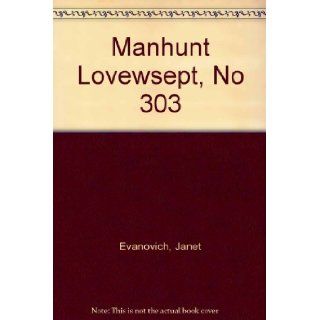 Manhunt Lovewsept, No 303: Janet Evanovich: 9780553219586: Books