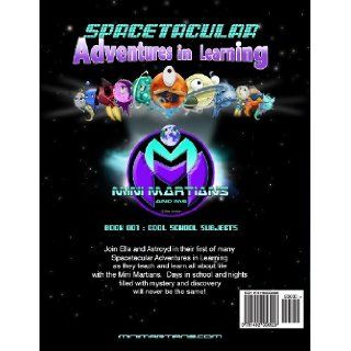 Mini Martians   Cool School Subjects: Mini Martians Spacetacular Adventures in Learning: Roy Adorjan: 9781482556926: Books