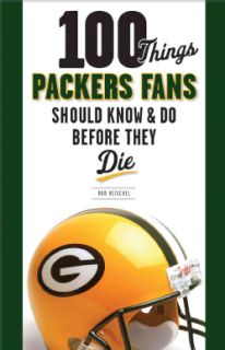 100 Things Packers Fans Should Know & Do Before They Die (Paperback) Football