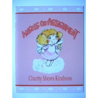 Charity Shows Kindness (Angels on Assignment) Ashleigh Anne Abraham Books
