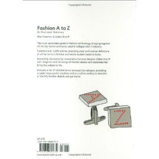 Fashion A to Z: An Illustrated Dictionary: Alex Newman, Zakee Shariff: 9781856695732: Books