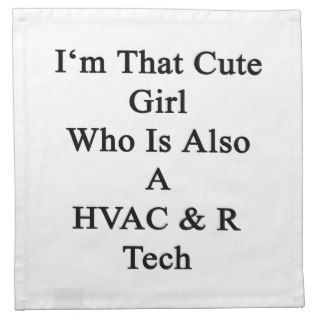 I'm That Cute Girl Who Is Also A HVAC R Tech Napkins