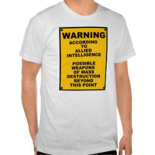 Possible WMD ~ Spoof Warning Sign Tee Shirts