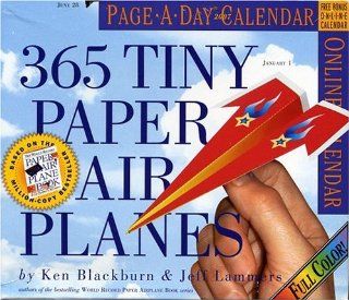 365 Tiny Paper Airplanes Page A Day Calendar 2007 (Large Page A Day): Ken Blackburn, Jeff Lammers: 9780761141822: Books