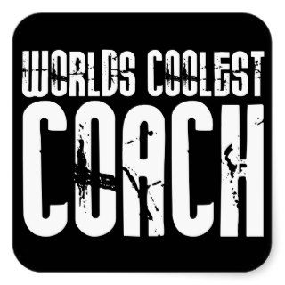 Cool Gifts for Coaches : Worlds Coolest Coach Square Sticker