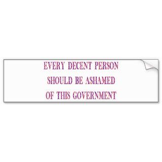 Every decent person bumper stickers