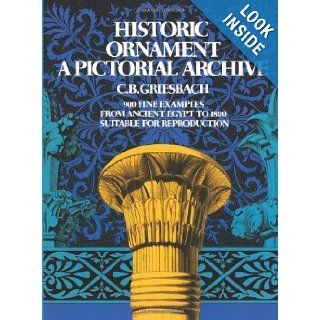 Historic Ornament: A Pictorial Archive (Dover Pictorial Archive): C. B. Griesbach: 9780486232157: Books