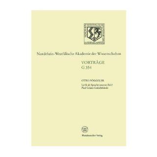 Lyrik ALS Sprache Unserer Zeit? Paul Celans Gedichtbande: 404. Sitzung Am 15. Oktober 1997 in Dusseldorf (Nordrhein Westfalische Akademie der Wissenschaften) (Paperback)(German)   Common: By (author) Otto P?ggeler: 0884459124292: Books