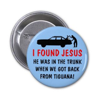 Funny atheist I found Jesus Buttons