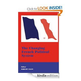 The Changing French Political System (West European Politics) eBook Robert Elgie Kindle Store