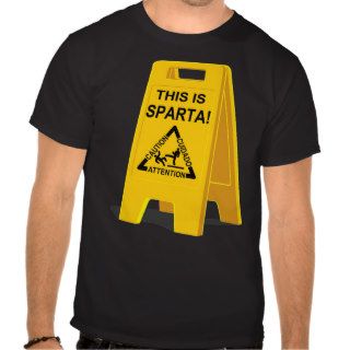 Caution   This is Sparta T shirt