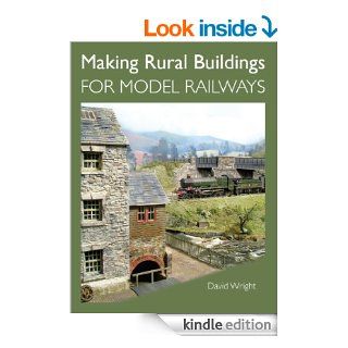 Making Rural Buildings for Model Railways eBook David Wright Kindle Store