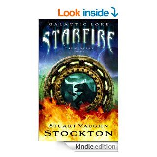 Starfire (The Mending) eBook: Stuart Vaughn Stockton: Kindle Store