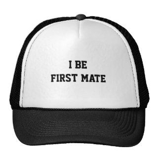 I Be First Mate. Black and White. Trucker Hat