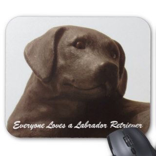 Everyone Loves a Labrador Retriever Mousepad