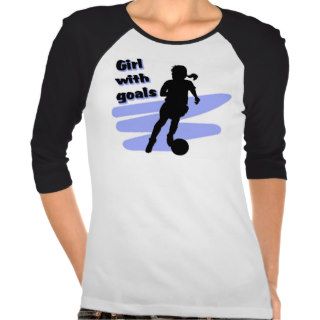 Girl with goals t shirt