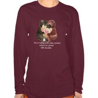 Cute Teddy Bears, Friends, Chocolate Quote T Shirts