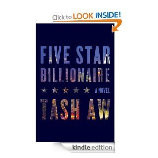 Five Star Billionaire: A Novel eBook: Tash Aw: Kindle Store