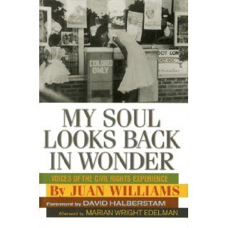 My Soul Looks Back in Wonder: Voices of the Civil Rights Experience (AARP®): Juan Williams, David Halberstam: 9781402722332: Books